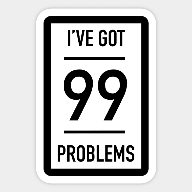 99 Problems Sticker by NerdyBlurbTV